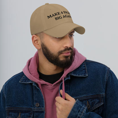 Make 4 Inches Big Again Campaign Cap [UNWROUGHT]