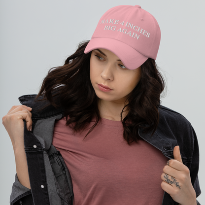 Make 4 Inches Big Again Campaign Cap [UNWROUGHT]